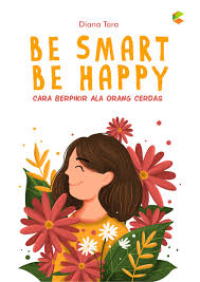 Image of Be smart be happy : cara berpikir ala orang cerdas