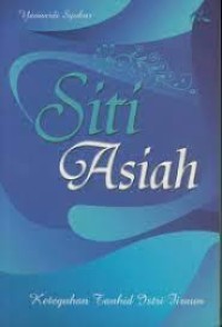 Image of Siti Asiah : keteguhan tauhid istri Firaun